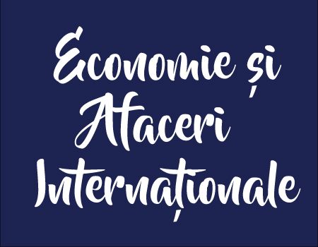 Domeniul Economie și Afaceri Internaționale